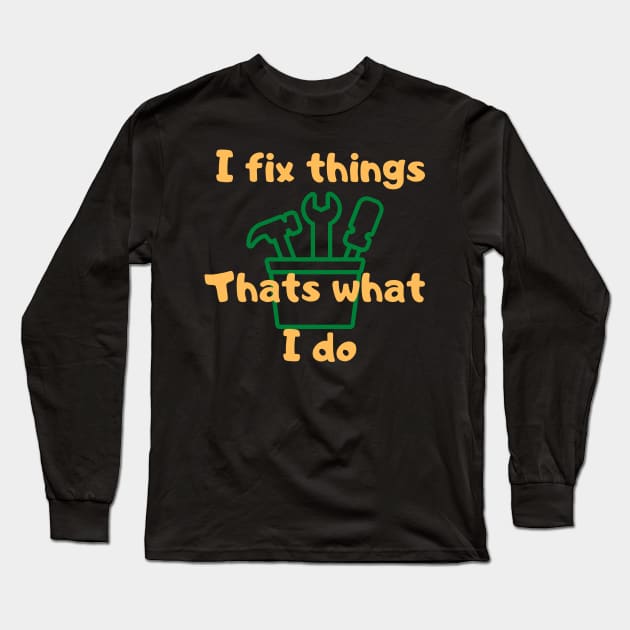 I fix things Long Sleeve T-Shirt by Lili's Designs